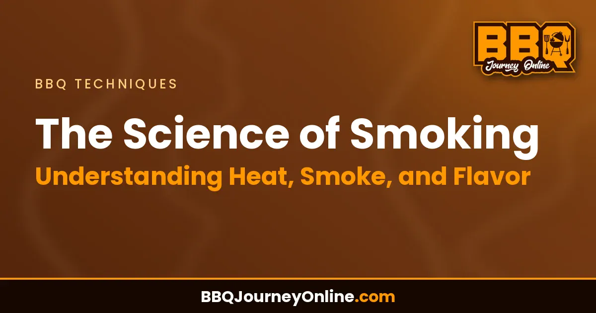 Read more about the article The Science of Smoking: Understanding Heat, Smoke, and Flavor