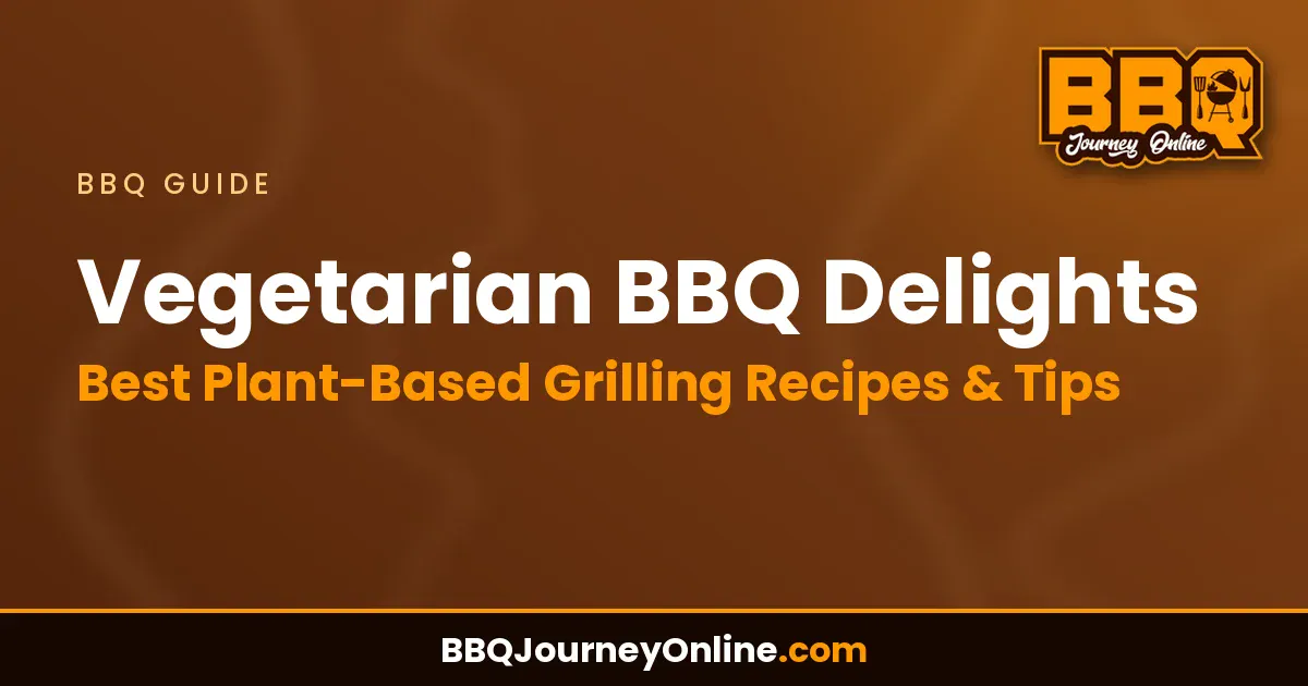 Read more about the article Vegetarian BBQ Delights – Best Plant-Based Grilling Recipes & Tips