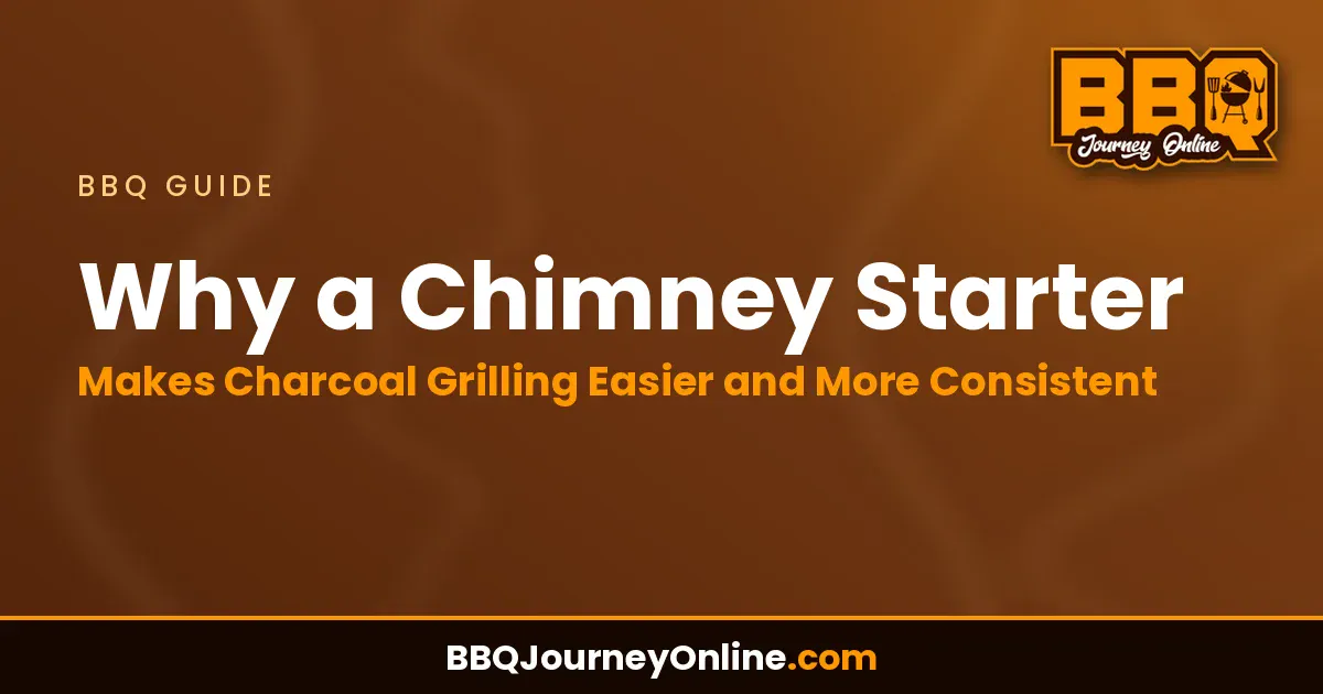 Read more about the article Why a Chimney Starter Makes Charcoal Grilling Easier and More Consistent