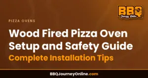 Read more about the article Wood Fired Pizza Oven Setup and Safety Guide: Complete Installation Tips