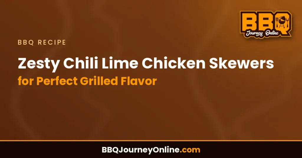 Zesty Chili Lime Chicken Skewers Recipe for Perfect Grilled Flavor