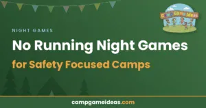 Read more about the article No Running Night Games for Safety Focused Camps