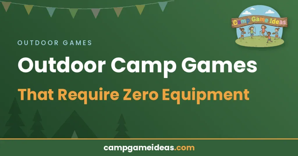 Outdoor Camp Games That Require Zero Equipment
