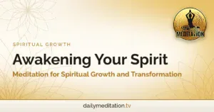 Awakening Your Spirit: Meditation for Spiritual Growth and Transformation