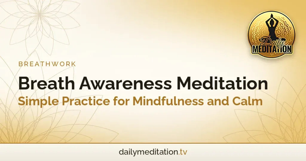 Breath Awareness Meditation: Simple Practice for Mindfulness and Calm
