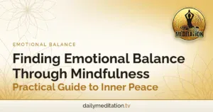 Finding Emotional Balance Through Mindfulness - Practical Guide to Inner Peace