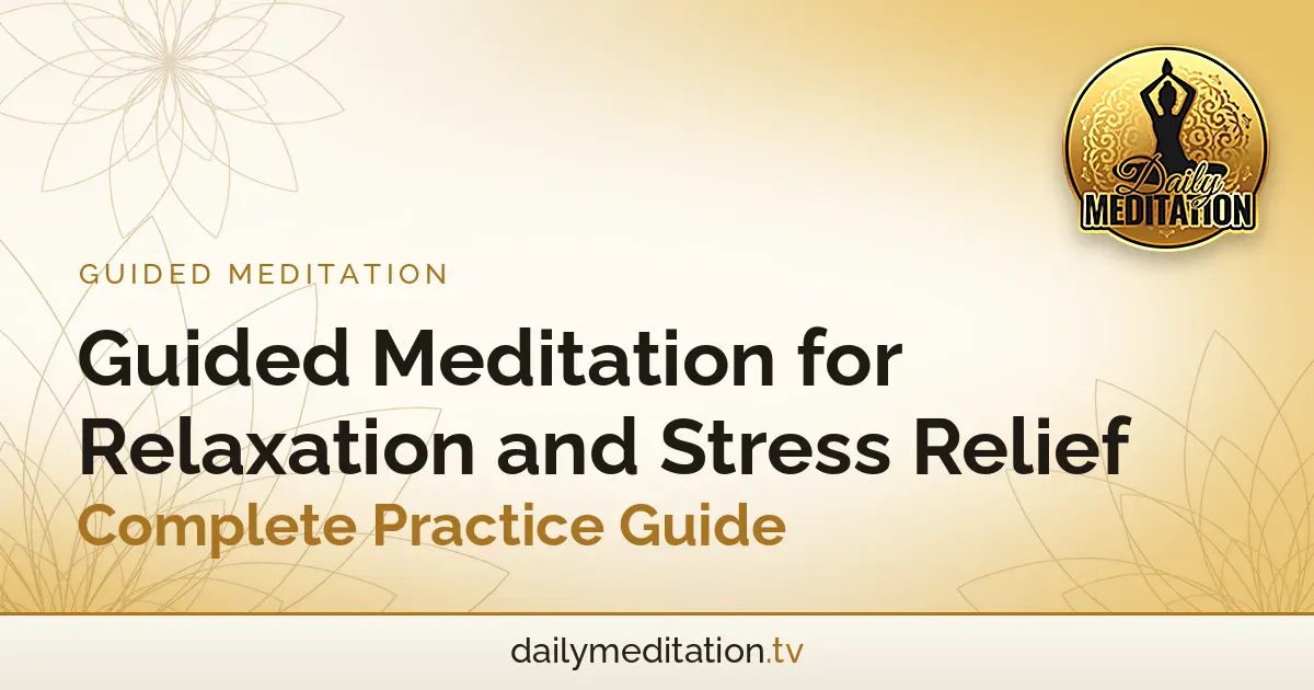 Read more about the article Guided Meditation for Relaxation and Stress Relief – Complete Practice Guide