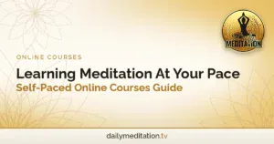 Learning Meditation At Your Pace: Self-Paced Online Courses Guide