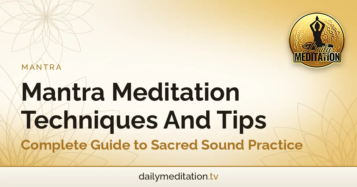 Read more about the article Mantra Meditation Techniques And Tips – Complete Guide to Sacred Sound Practice