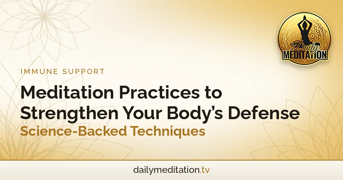 Read more about the article Meditation Practices to Strengthen Your Body’s Defense – Science-Backed Techniques