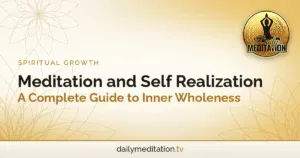 Meditation and Self Realization: A Complete Guide to Inner Wholeness
