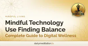 Read more about the article Mindful Technology Use Finding Balance – Complete Guide to Digital Wellness