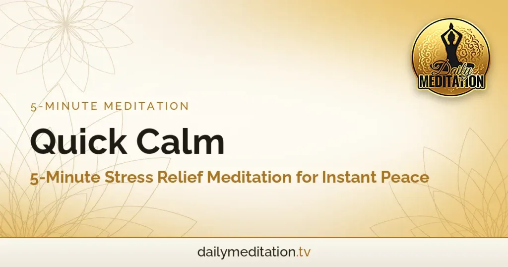 Quick Calm: 5-Minute Stress Relief Meditation for Instant Peace