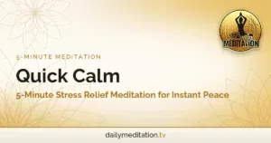 Read more about the article Quick Calm: 5-Minute Stress Relief Meditation for Instant Peace