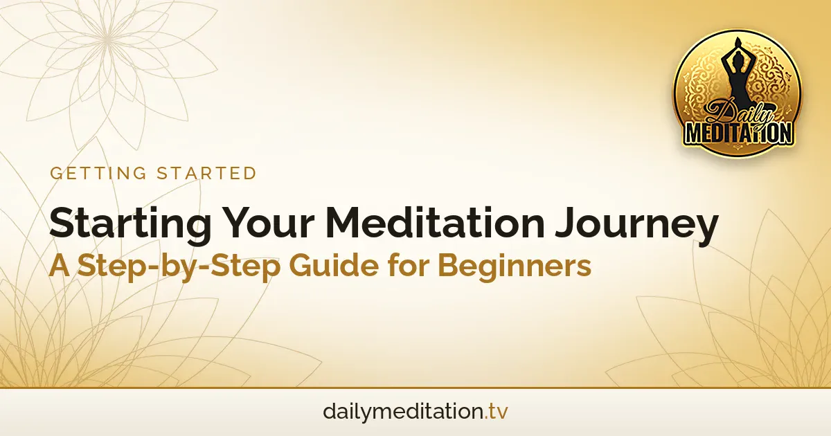 Read more about the article Starting Your Meditation Journey: A Step-by-Step Guide for Beginners
