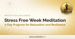 Stress Free Week Meditation: 7-Day Program for Relaxation and Resilience