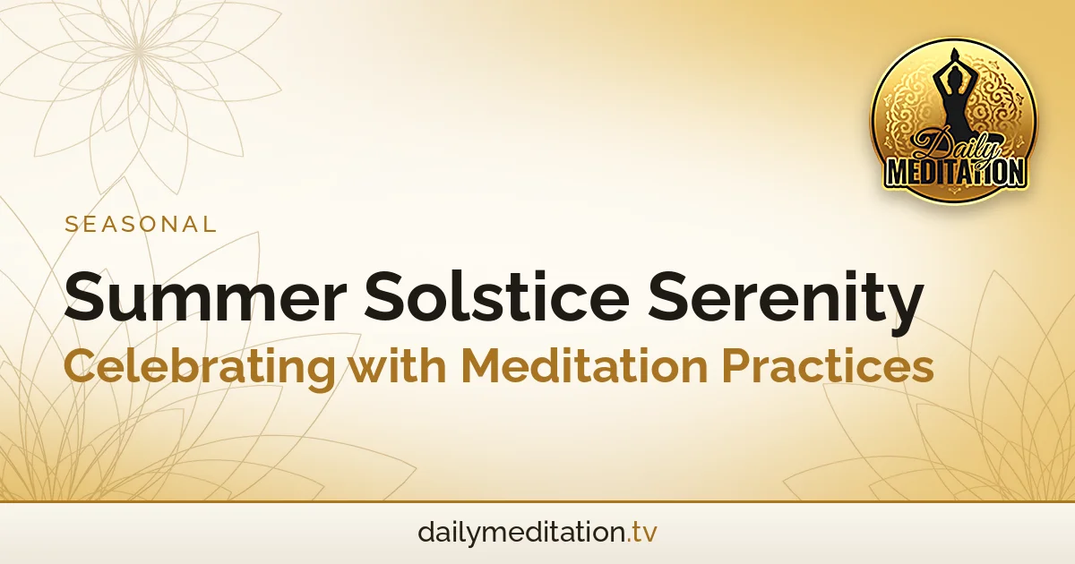 Read more about the article Summer Solstice Serenity: Celebrating with Meditation Practices