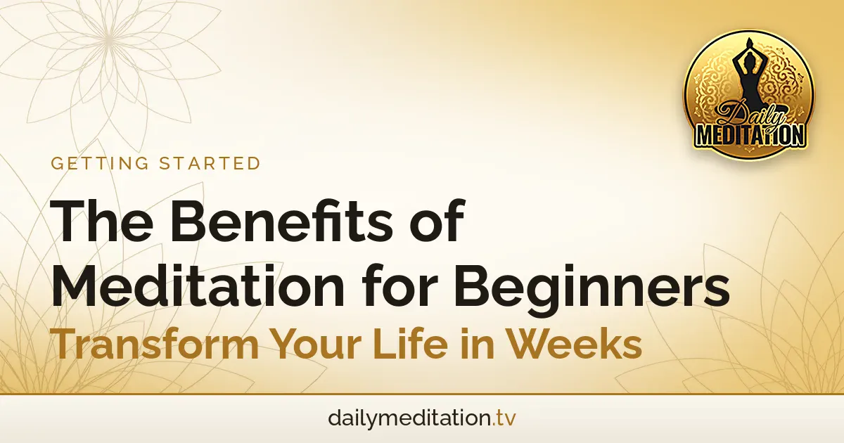Read more about the article The Benefits of Meditation for Beginners – Transform Your Life in Weeks