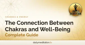 The Connection Between Chakras and Well-Being - Complete Guide