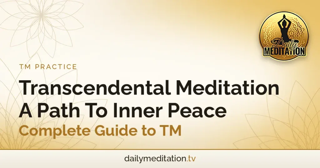 Transcendental Meditation A Path To Inner Peace - Complete Guide to TM