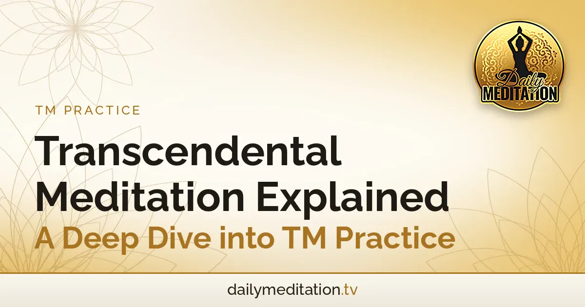 Read more about the article Transcendental Meditation Explained: A Deep Dive into TM Practice