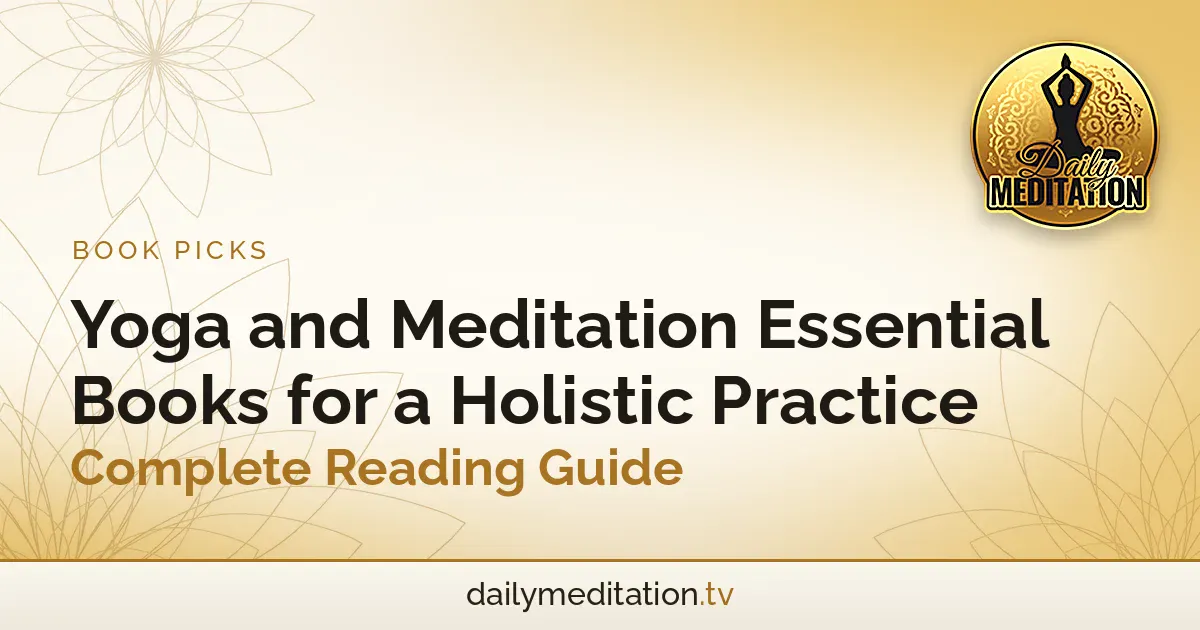 Read more about the article Yoga and Meditation Essential Books for a Holistic Practice – Complete Reading Guide