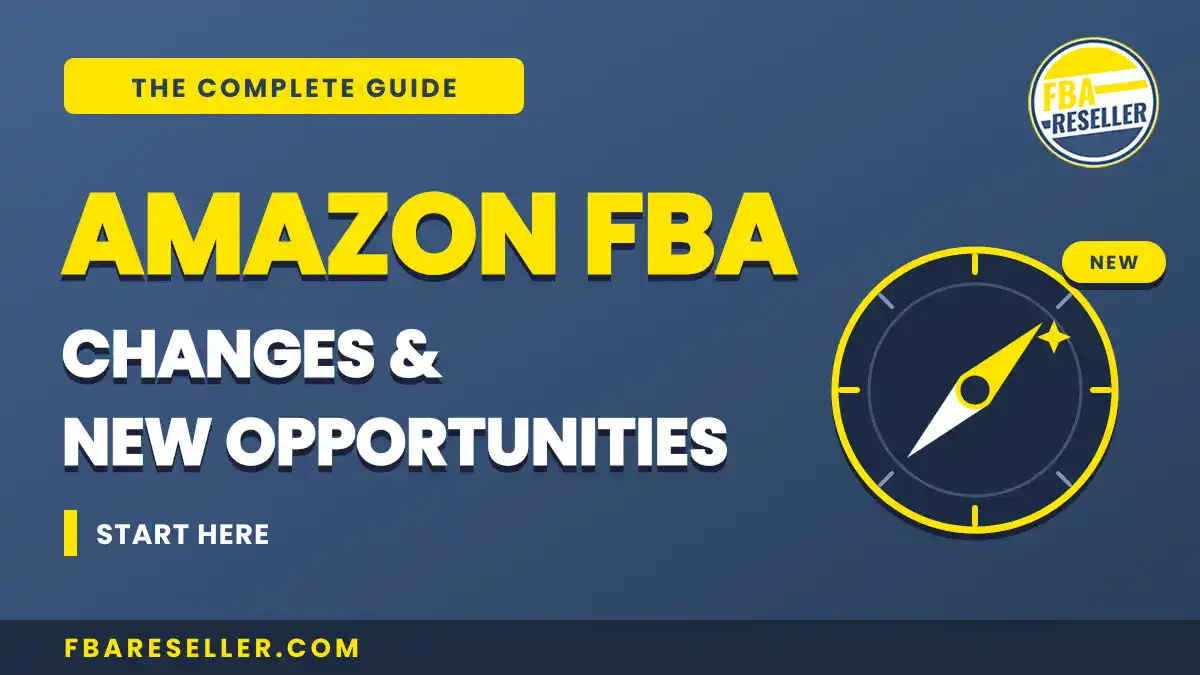 Amazon FBA changes and new opportunities guide, featuring a compass icon and a yellow-blue color scheme. Stay ahead with insights on amazon fba changes 2025 and strategies for global expansion. Text: "The Complete Guide. Start here. FBAReseller.com.
