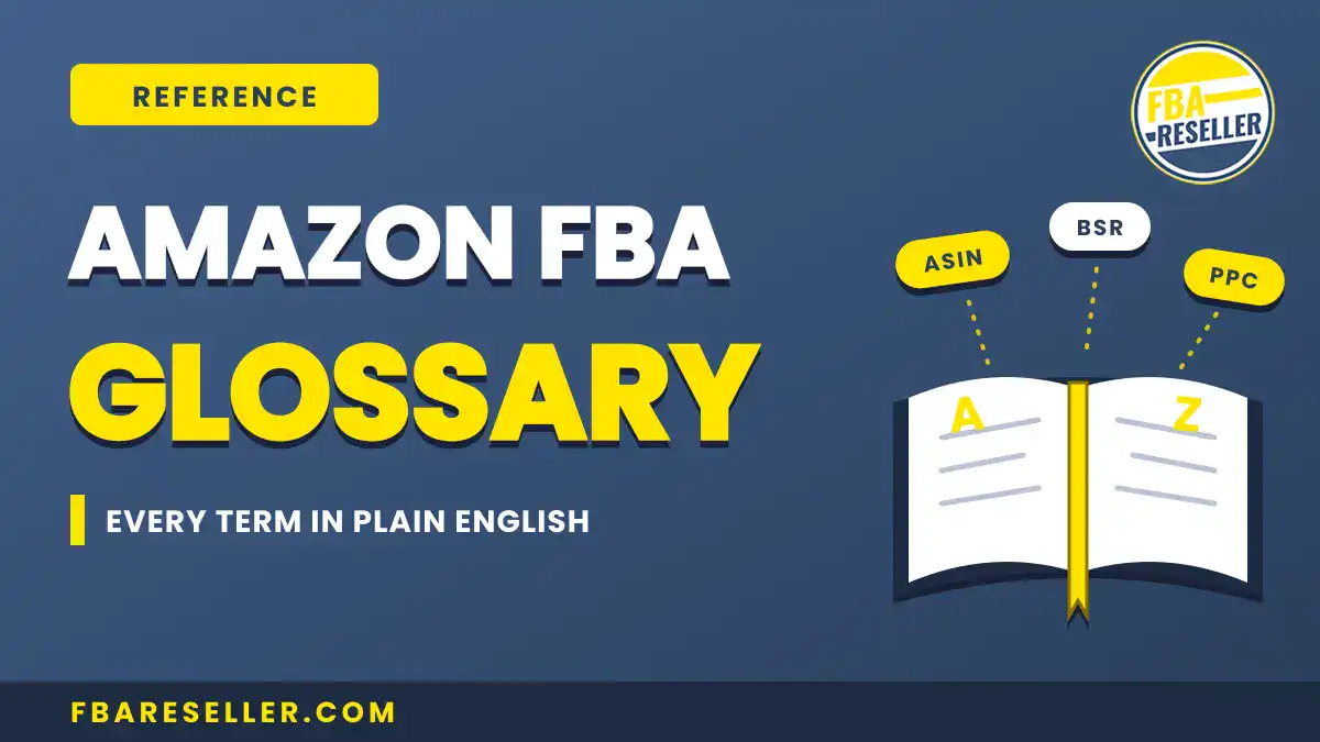 Amazon FBA Glossary graphic with a reference label, open book illustration showing "A-Z," and website URL fbareseller.com—a handy resource for amazon acronyms and essential amazon seller terms.