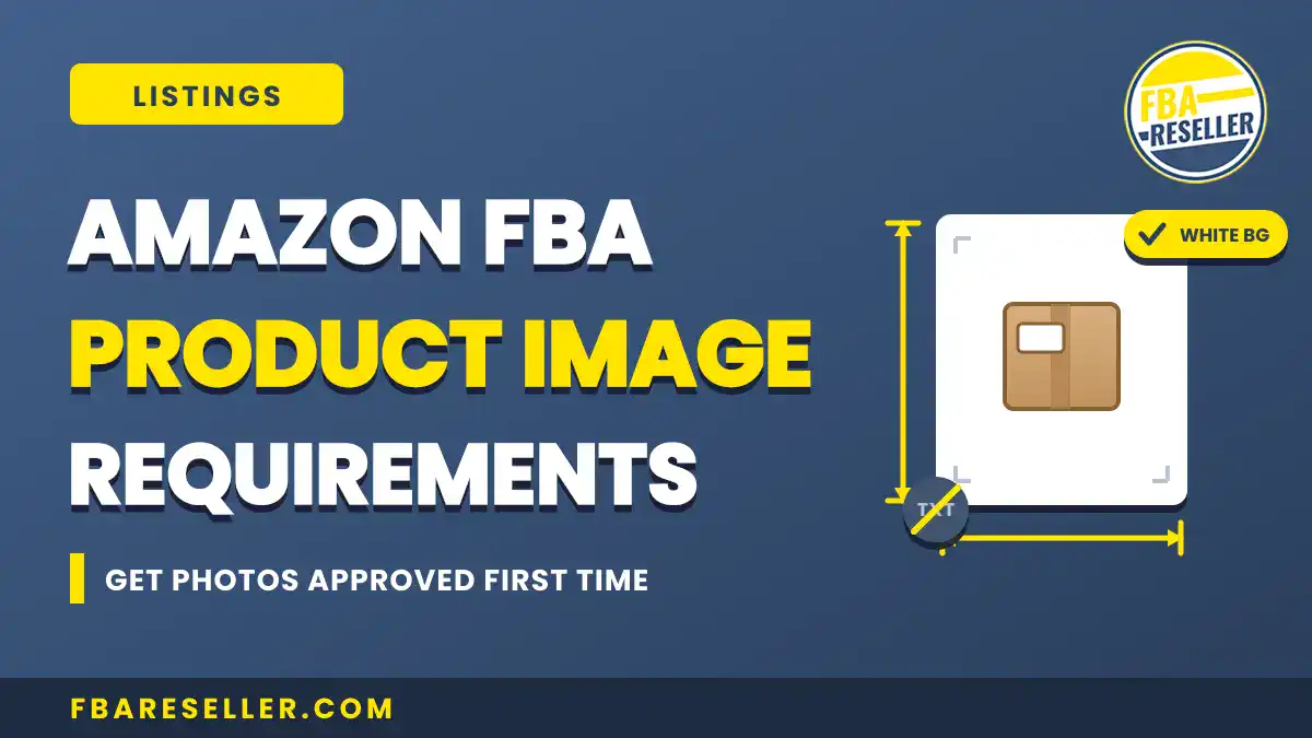 Graphic showing "Amazon FBA Product Image Requirements" with an icon of a product photo, measurement lines, and the text "Get photos approved first time" on a blue background. Clearly highlights key amazon main image requirements and fba image requirements to help you meet amazon product image guidelines from the start.