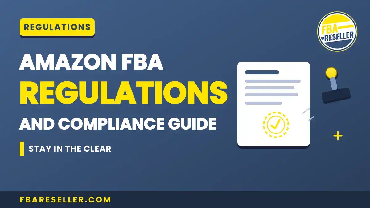 A graphic promoting an Amazon FBA Regulations and Compliance guide, featuring bold yellow text and a document illustration, designed to help sellers navigate Amazon Fulfillment Center Requirements and serve as a comprehensive Policies Guide.