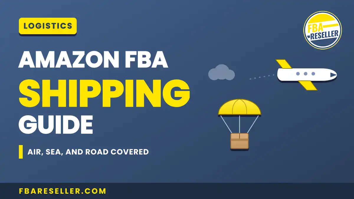 Amazon FBA Shipping and Logistics Guide cover featuring icons of an airplane and a parachute box, with text highlighting that air, sea, and road logistics are covered — your essential resource for FBA logistics solutions.