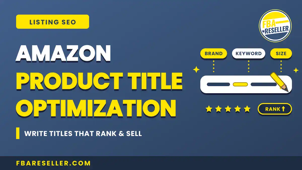 Infographic about Amazon product title optimization for SEO, highlighting amazon seo optimization techniques, ranking strategies, and writing effective listing titles. Website: fbareseller.com.