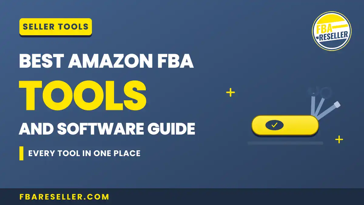 Graphic with the text: "Best Amazon FBA Tools and Software Guide. Every tool in one place." Features FBA Reseller logo and fbareseller.com website address. Perfect for anyone seeking the ultimate FBA tools list or looking to discover the top Amazon FBA software options in one convenient guide.