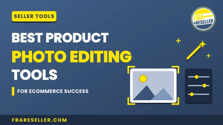 Banner reads “Best Product Photo Editing Tools for Ecommerce Success” with icons of a photo, editing sliders, and a magic wand on a blue background. The FBA Reseller logo is present, highlighting top ecommerce photo editing and mobile photo editing apps to enhance your product images.