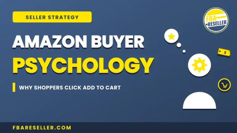 Graphic with the text "Amazon Buyer Psychology: Why Shoppers Click Add to Cart" and FBA Reseller branding, on a blue background with yellow and white icons. Highlights key elements of amazon conversion psychology to help you understand what drives buyer decisions on Amazon.