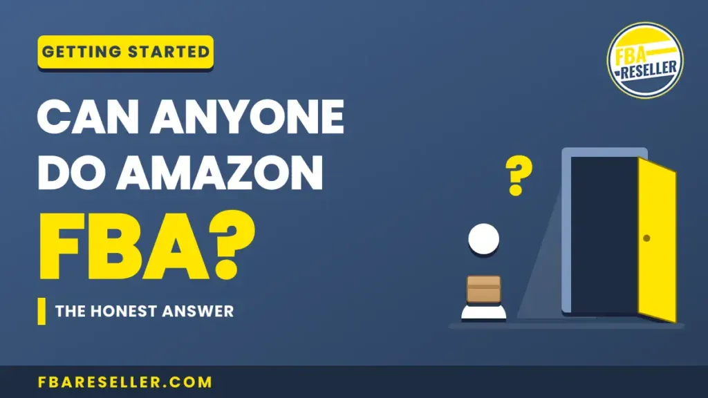 Can Anyone Do Amazon FBA? A Complete Guide for Beginners