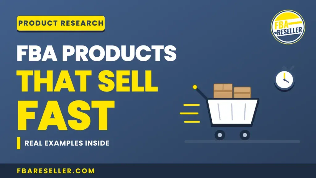 A shopping cart with boxes and a clock; text reads "FBA Products That Sell Fast, Real Examples Inside, Product Research, fbareseller.com"—discover top amazon fba categories and get real examples of amazon fba products that are proven to succeed.