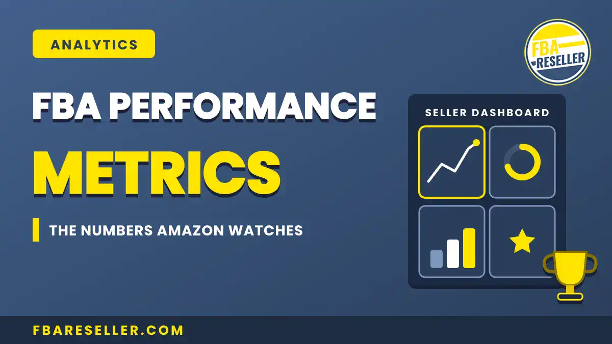 Graphic showing "FBA Performance Metrics" with charts and icons, highlighting analytics important for Amazon sellers, such as inventory performance index and order defect rate. Website "fbareseller.com" appears at the bottom.