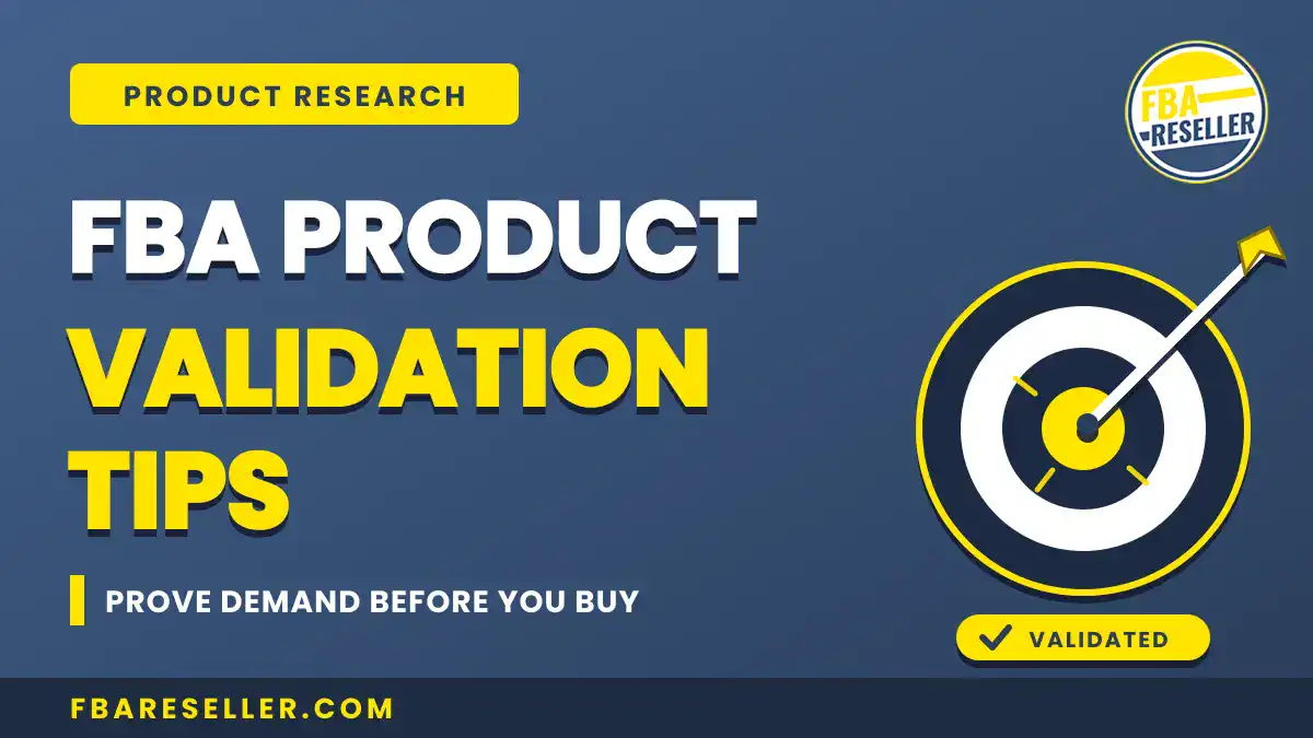 Blue graphic with text reading "FBA Product Validation Tips" and "Prove demand before you buy," featuring a target graphic labeled "Validated" to highlight the importance of FBA Product Validation—essential when exploring new FBA product ideas. Includes the FBA Reseller logo.