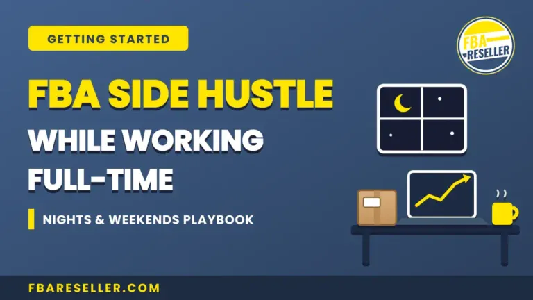 FBA Side Hustle While Working Full-Time guide, with icons of a box, chart, coffee, and night window, on a blue background. Perfect for the part-time FBA seller or anyone building an Amazon FBA side business after hours. Text promotes nights and weekends playbook. fbareseller.com.