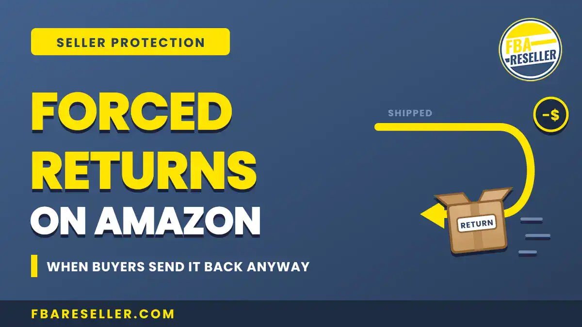 Graphic with bold text: "Forced Returns on Amazon," showing a shipped box being returned; includes the FBA Reseller logo and website link, with a subtitle about fba forced returns and buyers sending items back.