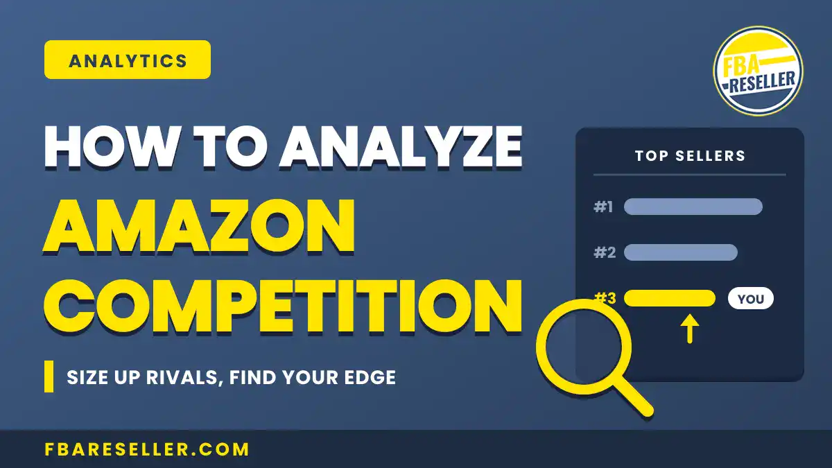 Infographic titled "How to Analyze Amazon Competition" featuring a ranking chart, magnifying glass icon, and the URL fbareseller.com. Highlights effective competitor research techniques using top amazon seller tools.