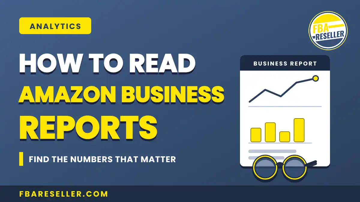 Graphic with text "How to Read Amazon Business Reports" showing a chart, analytics labels, and the FBA Reseller logo—perfect for understanding sales dashboard analysis and amazon financial analysis at a glance.