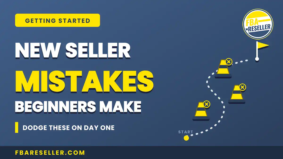 Blue graphic with text: "New seller mistakes beginners make. Dodge these on day one." Includes icons of traffic cones and a flag on a dotted path. FBA Reseller branding visible. Perfect for anyone seeking a new Amazon seller guide or looking for essential Amazon seller tips to avoid common new seller mistakes on Amazon.