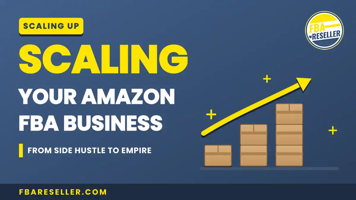Graphic with "Scaling your Amazon FBA business" text, a growing bar chart with arrow illustrating expand FBA business strategies, and the FBA Reseller logo on a blue background.