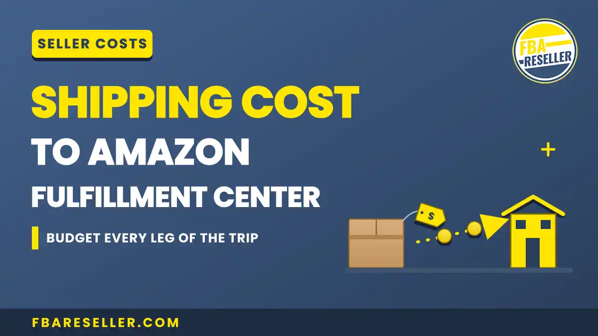 Graphic about shipping costs to Amazon fulfillment center. Highlights amazon fba shipping costs by depicting a package, a house, and text emphasizing budgeting for each leg of the trip—including both prep service shipping costs and the final shipping cost to Amazon fulfillment center. Branding features "FBA RESELLER" and includes website link.