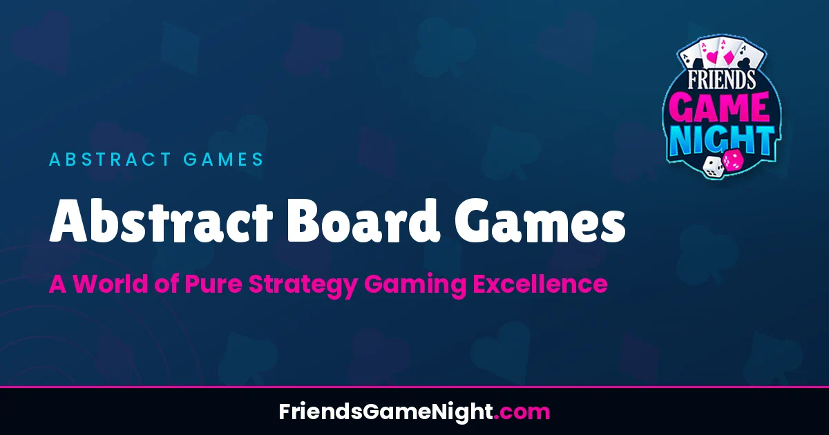 Read more about the article Abstract Board Games: A World of Pure Strategy Gaming Excellence