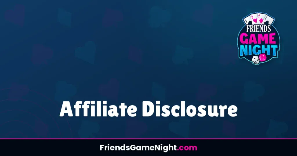 Affiliate Disclosure - Friends Game Night