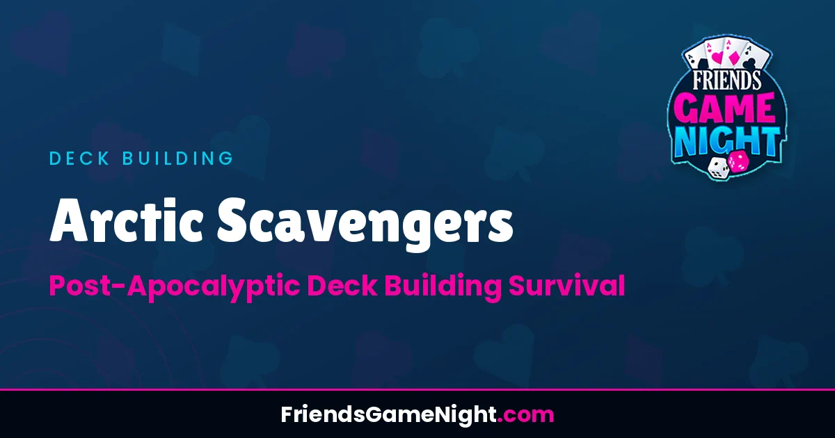 Arctic Scavengers: Post-Apocalyptic Deck Building Survival
