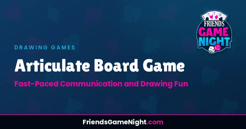 Articulate Board Game: Fast-Paced Communication and Drawing Fun